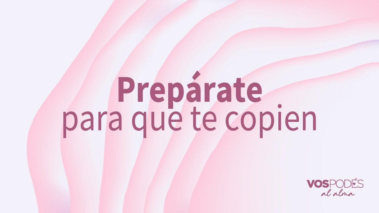 Ep - 18 PREPÁRATE PARA QUE TE COPIEN