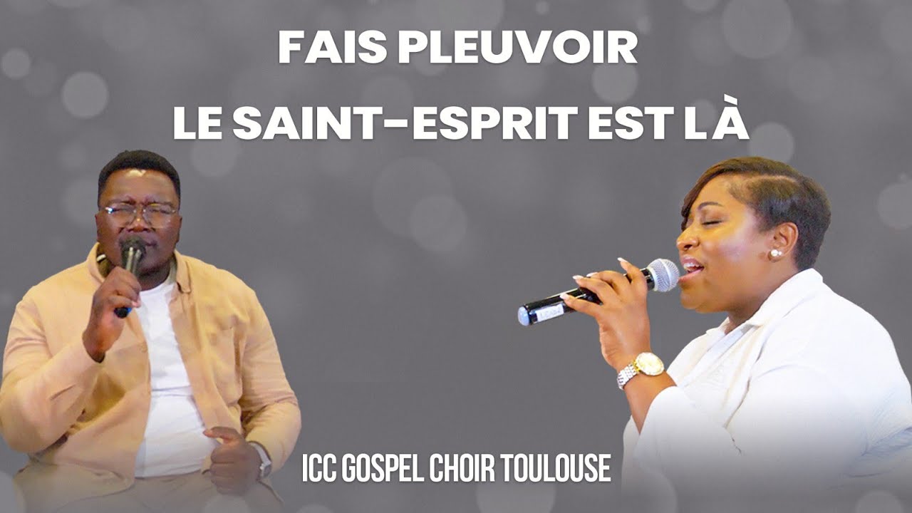 FAIS PLEUVOIR - ICC GOSPEL CHOIR TOULOUSE