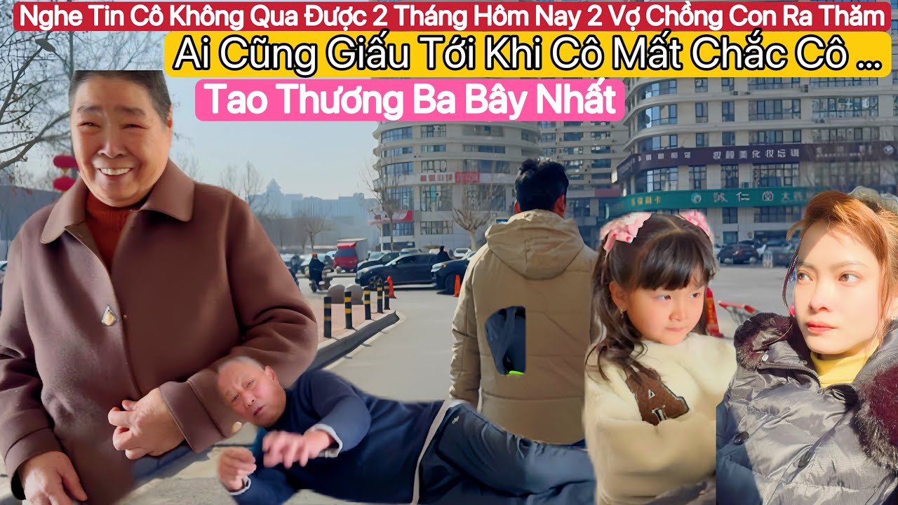 #150🇻🇳🇨🇳Hôm Nay Hai Vợ Chồng Em Đi Thăm Cô.Cô Yếu Quá Chỉ Còn 2 Tháng Nữa Thôi 🥹.Sẵn Ghé Chợ Luôn 