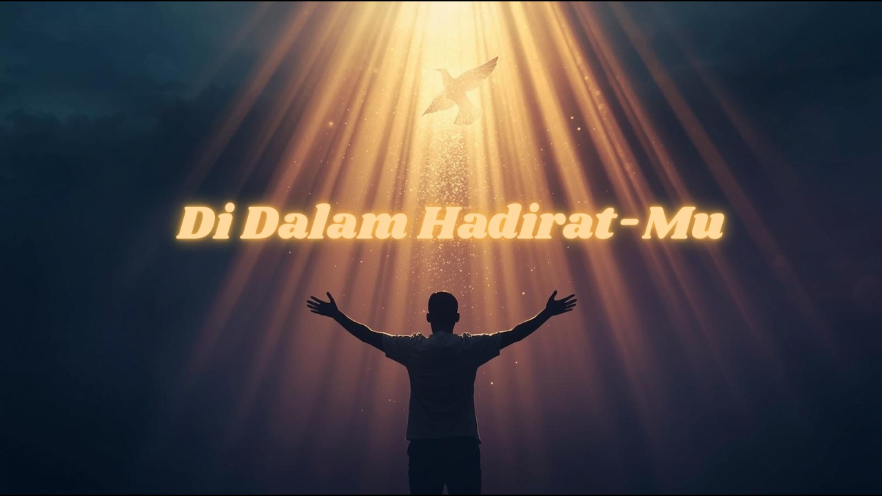 Di Dalam Hadirat-Mu – Lagu Penyembahan yang Menyentuh Hati | Saat Teduh