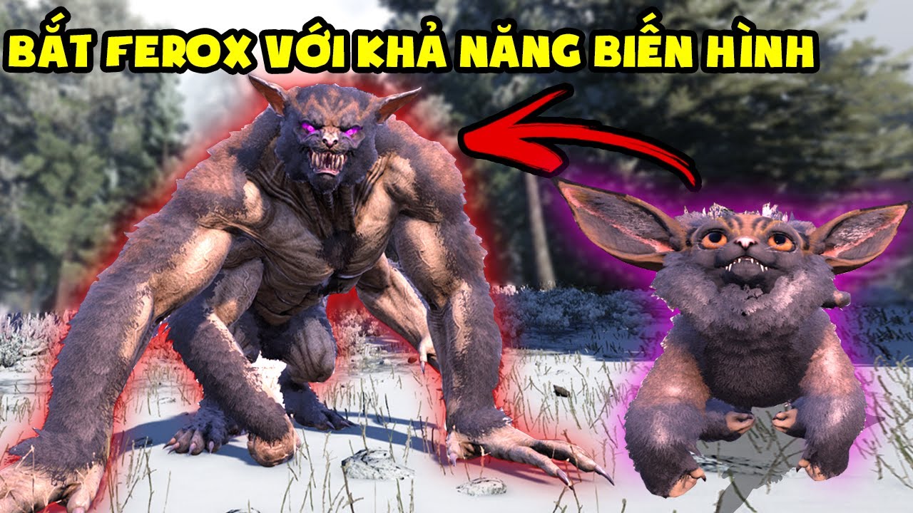 ARK:Genesis # 17 BẮT THÀNH CÔNG EM Ferox VỚI KHẢ NĂNG BIẾN HÌNH CỰC MẠNH - TAME Ferox -TÝ TIỀN TỈ
