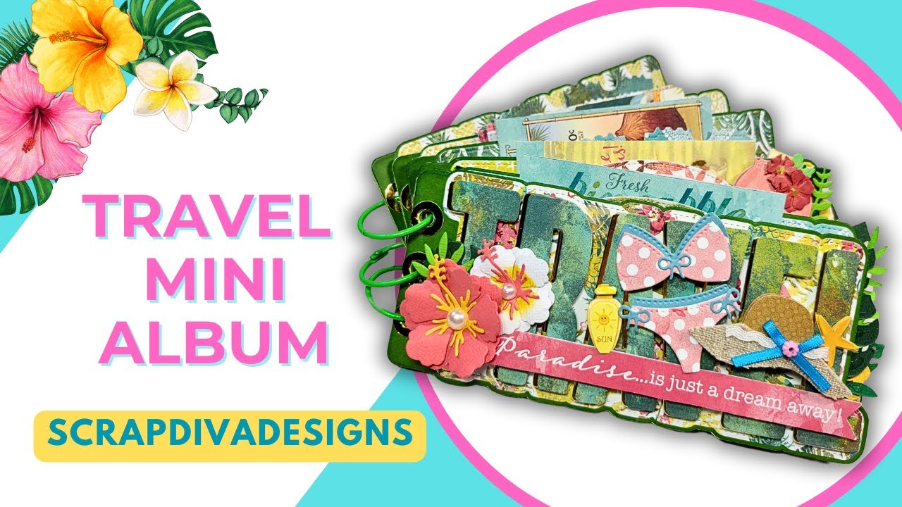 TRAVEL MINI ALBUM | SCRAP DIVA DESIGNS @SCRAPDIVA29