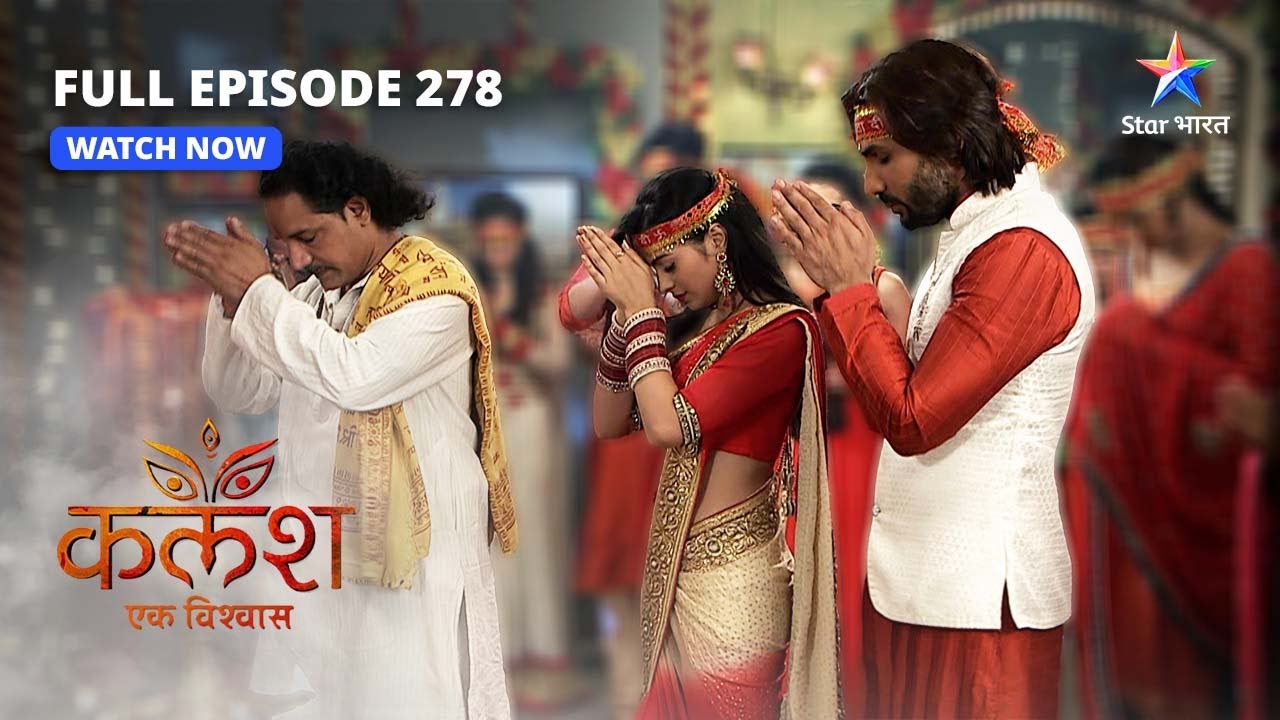 FULL EPISODE-278 | Kalash Ek Vishwaas | Devika ne khaaye zaherwale laddu | कलश एक विश्वास