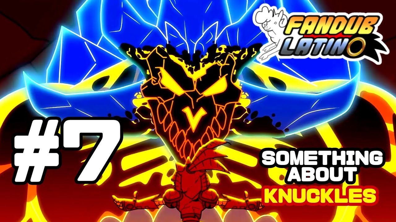 Algo Acerca de Knuckles (Parte 7) | There's Something About Knuckles [Español Latino]