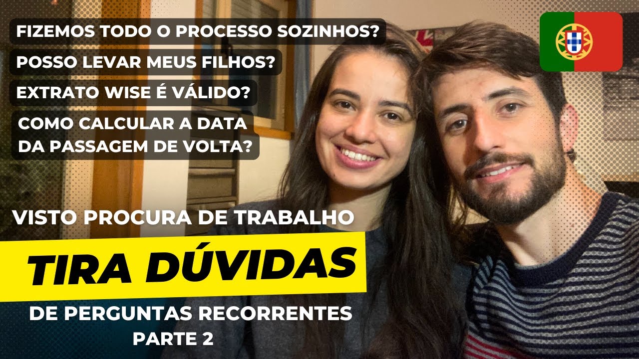 Visto de procura de trabalho | Tira-dúvidas respondendo as principais dúvidas dos inscritos -Parte 2