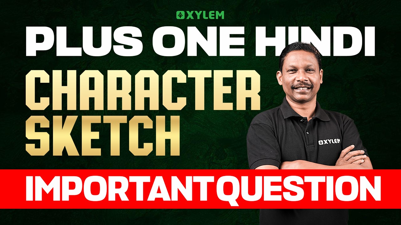 Plus One Hindi | Character Sketch - Important Question | Xylem Plus One