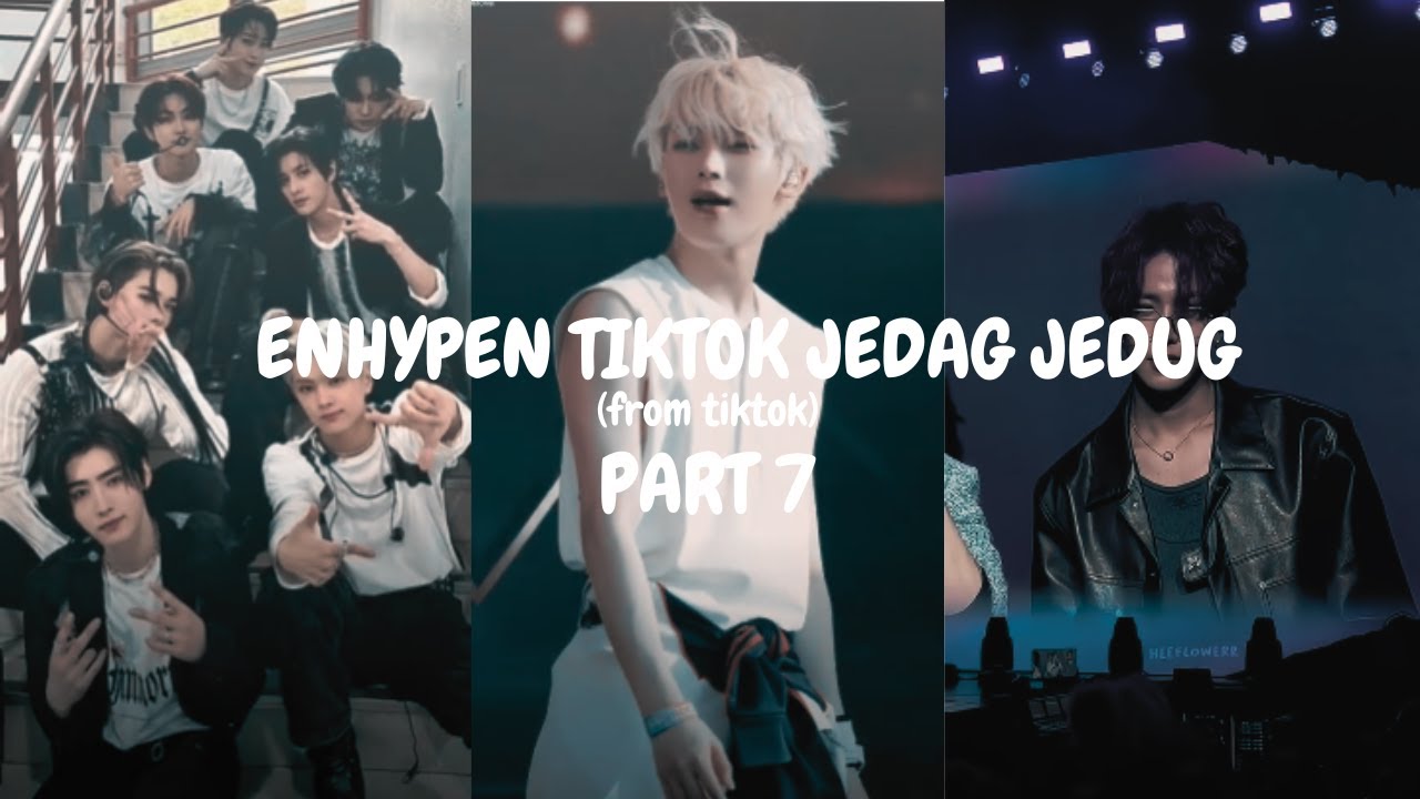 ENHYPEN TIKTOK JEDAG JEDUG PART 7