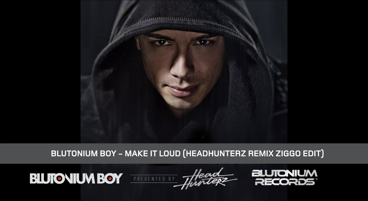 Blutonium Boy - Make It Loud (Headhunterz Remix Ziggo Edit)