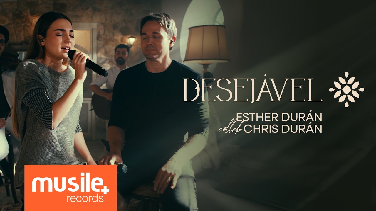 Esther Duran e Chris Duran – Desejável (Deseable) – Ao Vivo