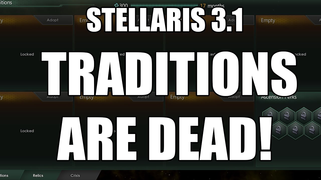 Stellaris - Traditions Are Dead! Long Live Traditions!