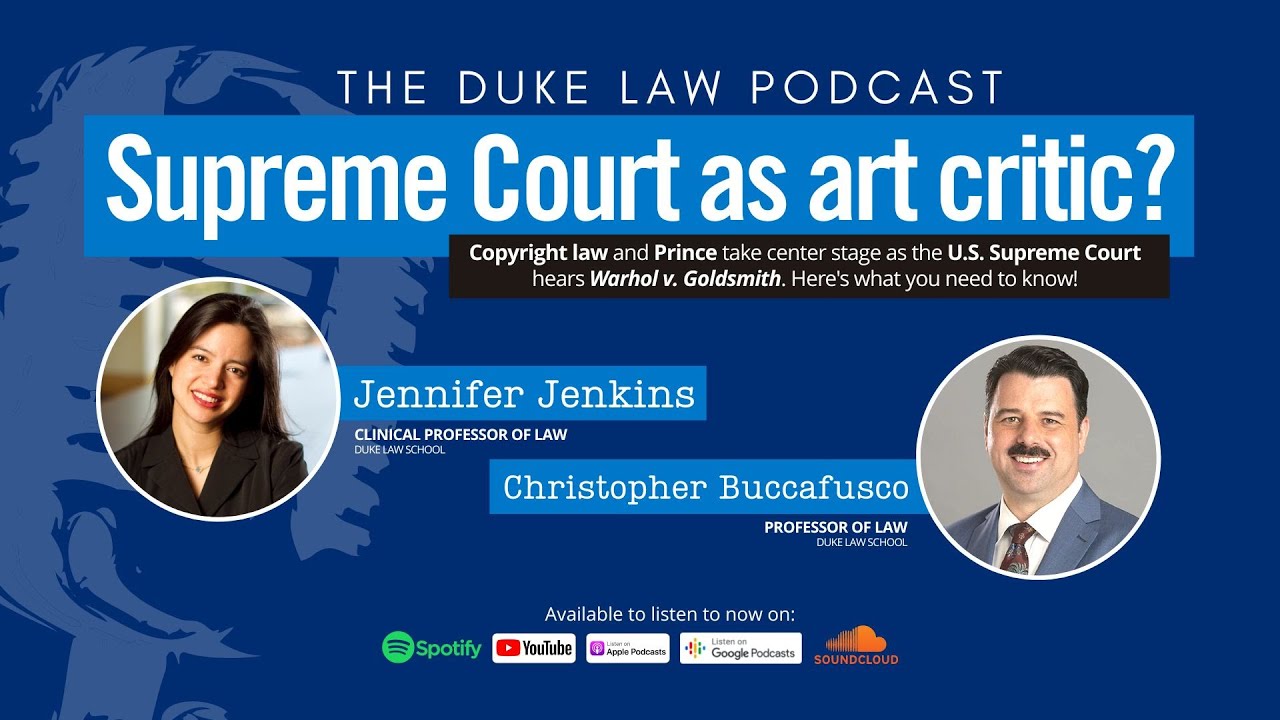 Duke Law Podcast | The Supreme Court as art critic? ('Warhol v. Goldsmith')