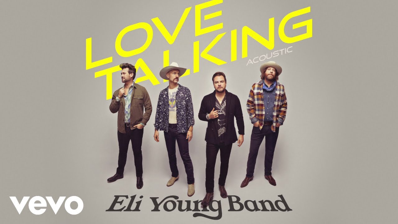 Eli Young Band - Love Talking (Acoustic / Audio)