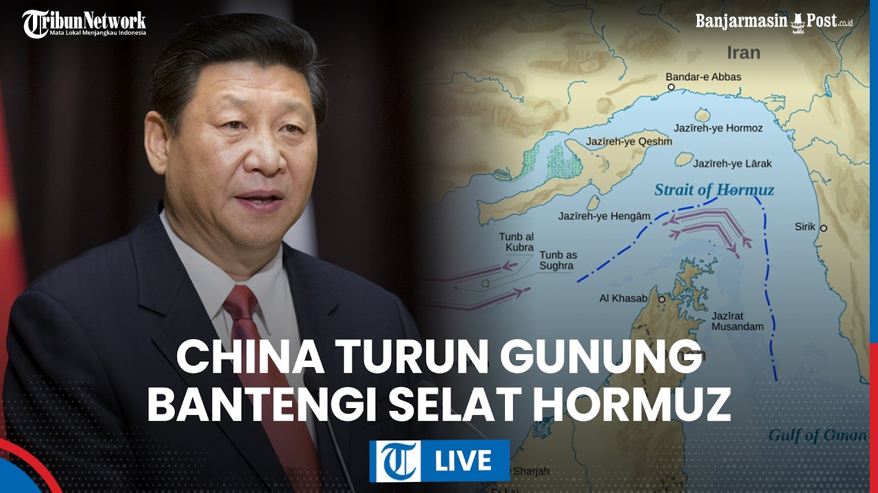 LIVE: China Turun Bantu Iran! Tiongkok Bentengi Selat Hormuz di Tengah Potensi AS-Teheran Meluas