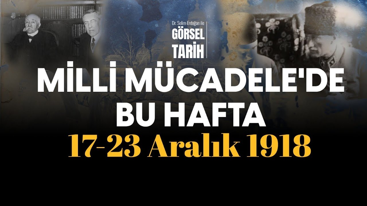 İşgaller artarken Türk halkı ilk kurşunu atıyor | Milli Mücadele’de Bu Hafta B8 