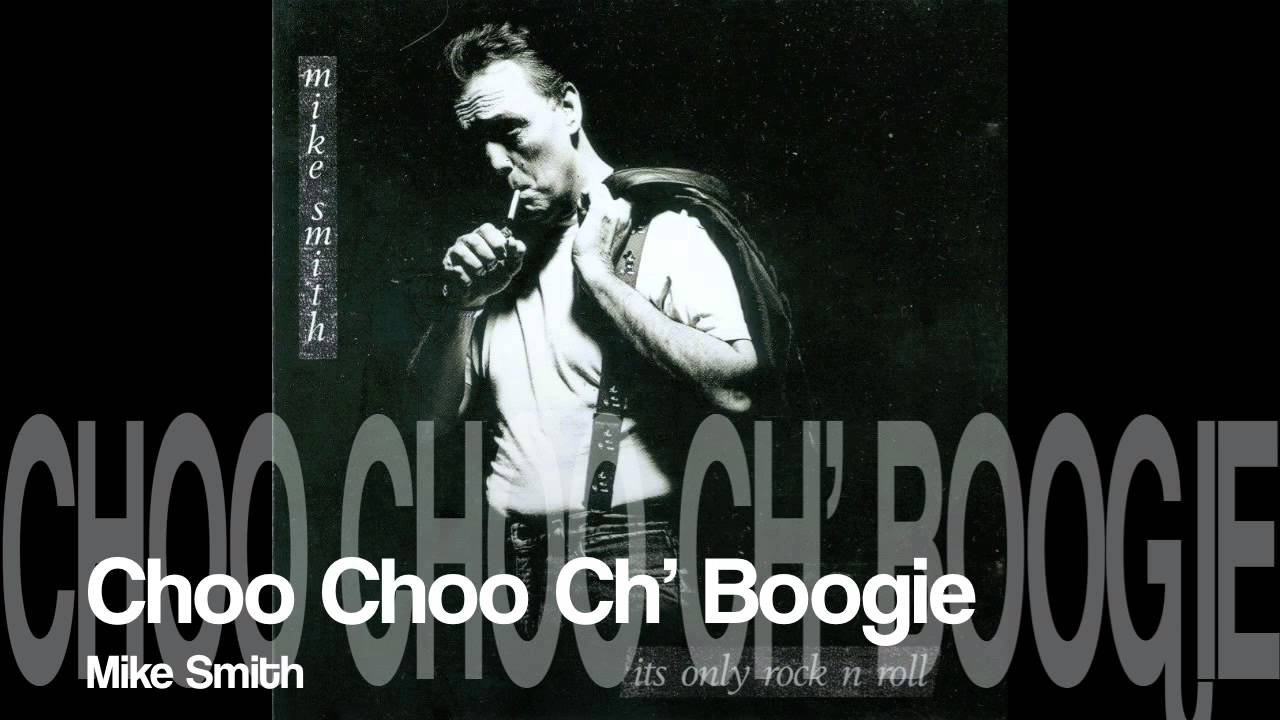 Mike Smith: Choo Choo Ch'Boogie