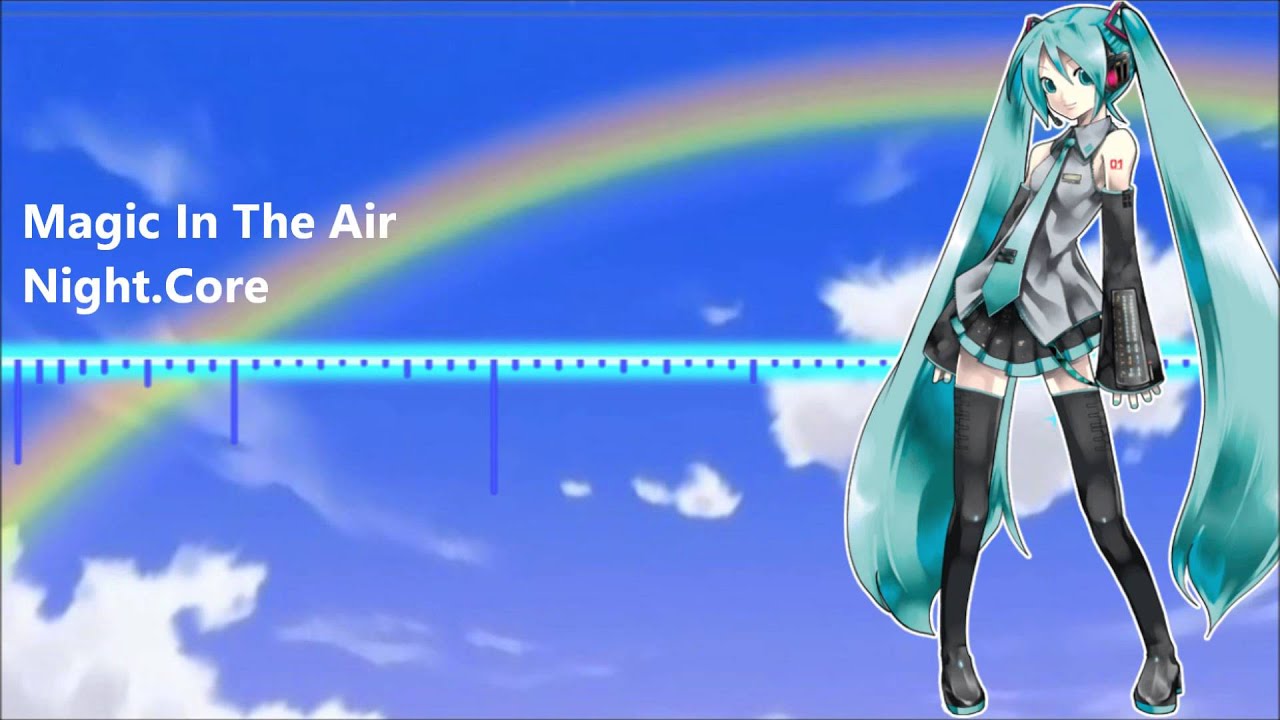 [NIGHTCORE] Magic In The Air - Magic System Ft. Chawki