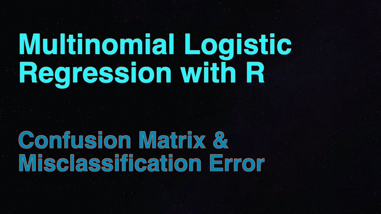 Multinomial Logistic Regression with R | 3. Confusion Matrix & Misclassification Error
