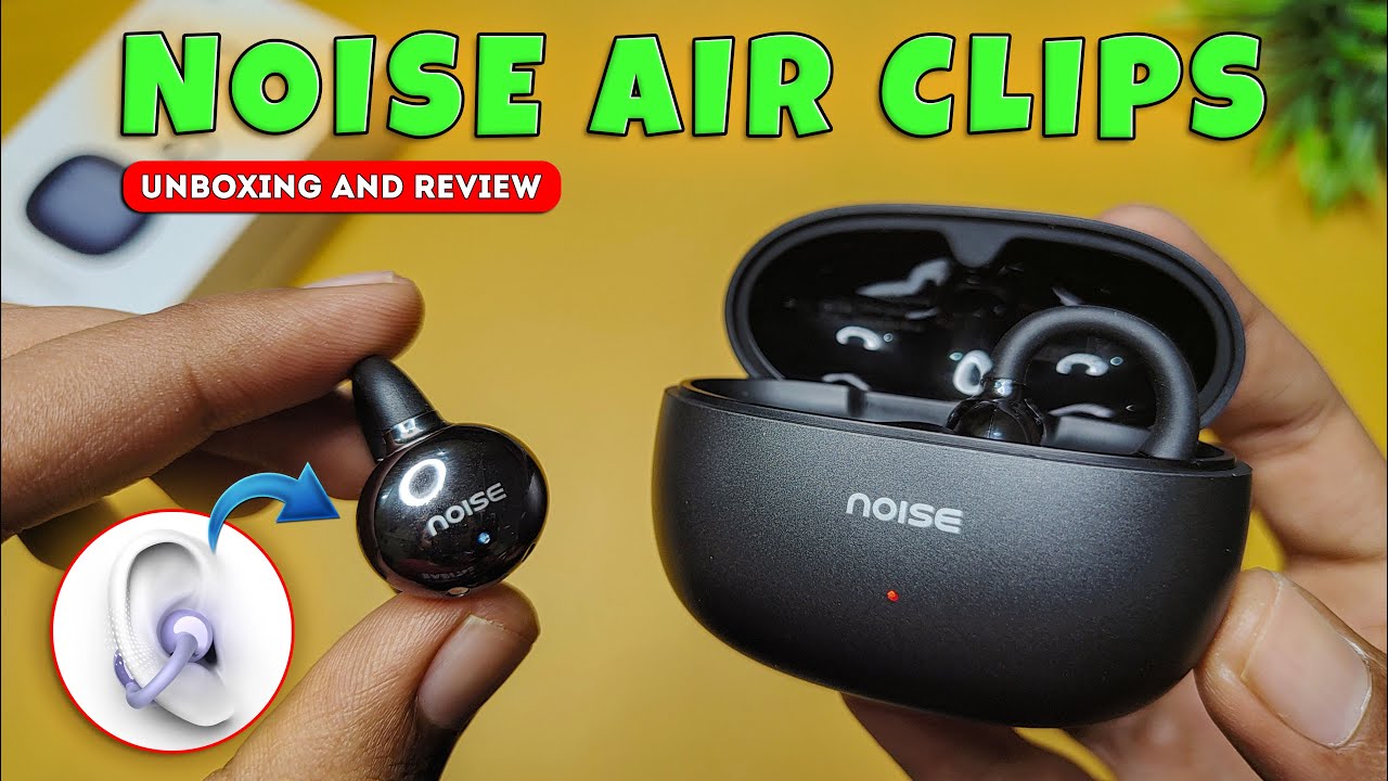Noise Air Clips | Unboxing & Review | Unique Design Open Ear Buds | Noise Air Clips