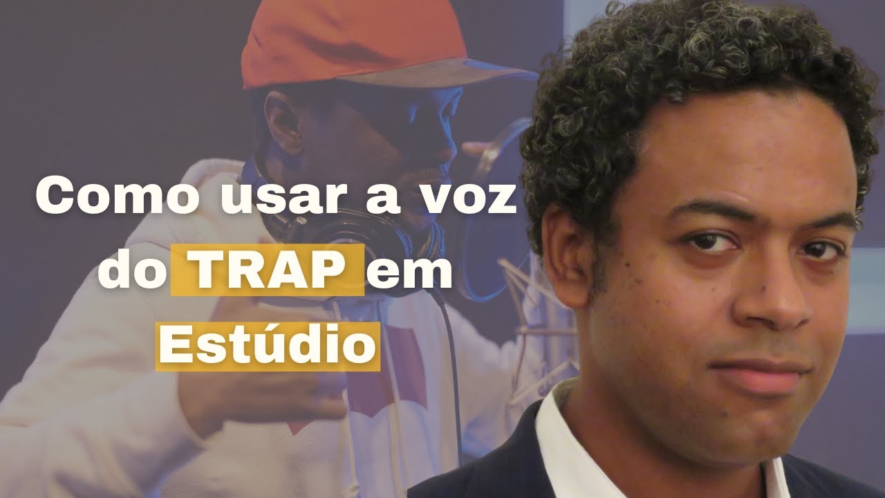 AULA #4 Como usar a voz do TRAP em Estúdio