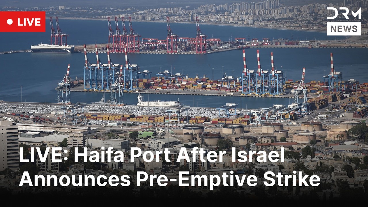 LIVE: Haifa Port After Israel Announces Pre-Emptive Strike on Iran | DRM News | AH1F