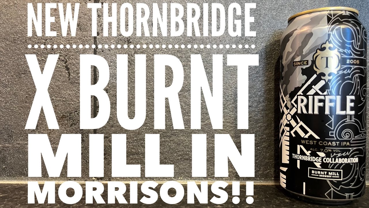 Thornbridge Riffle West Coast IPA By Thornbridge X Burnt Mill | Morrisons Craft Beer Review