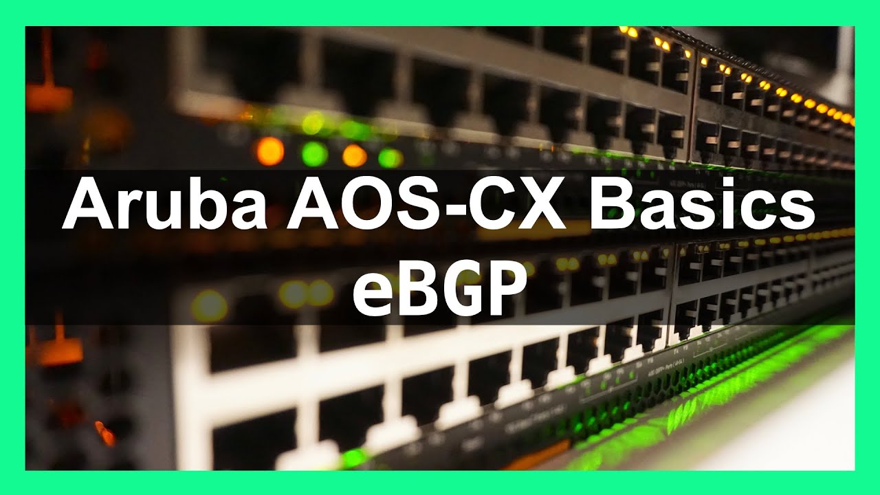HPE Aruba Networks AOS-CX Basics 10 - eBGP