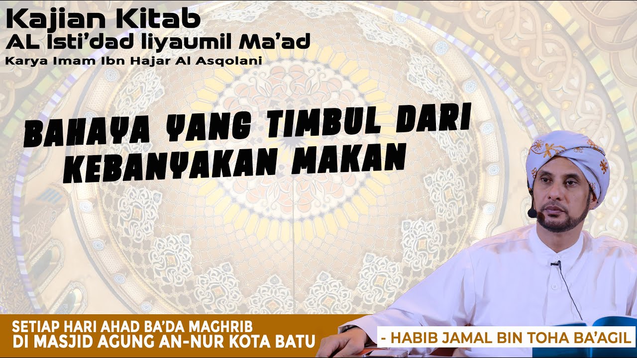 BAHAYA DARI KEBANYAKAN MAKAN | HABIB JAMAL BIN TOHA BA'AGIL
