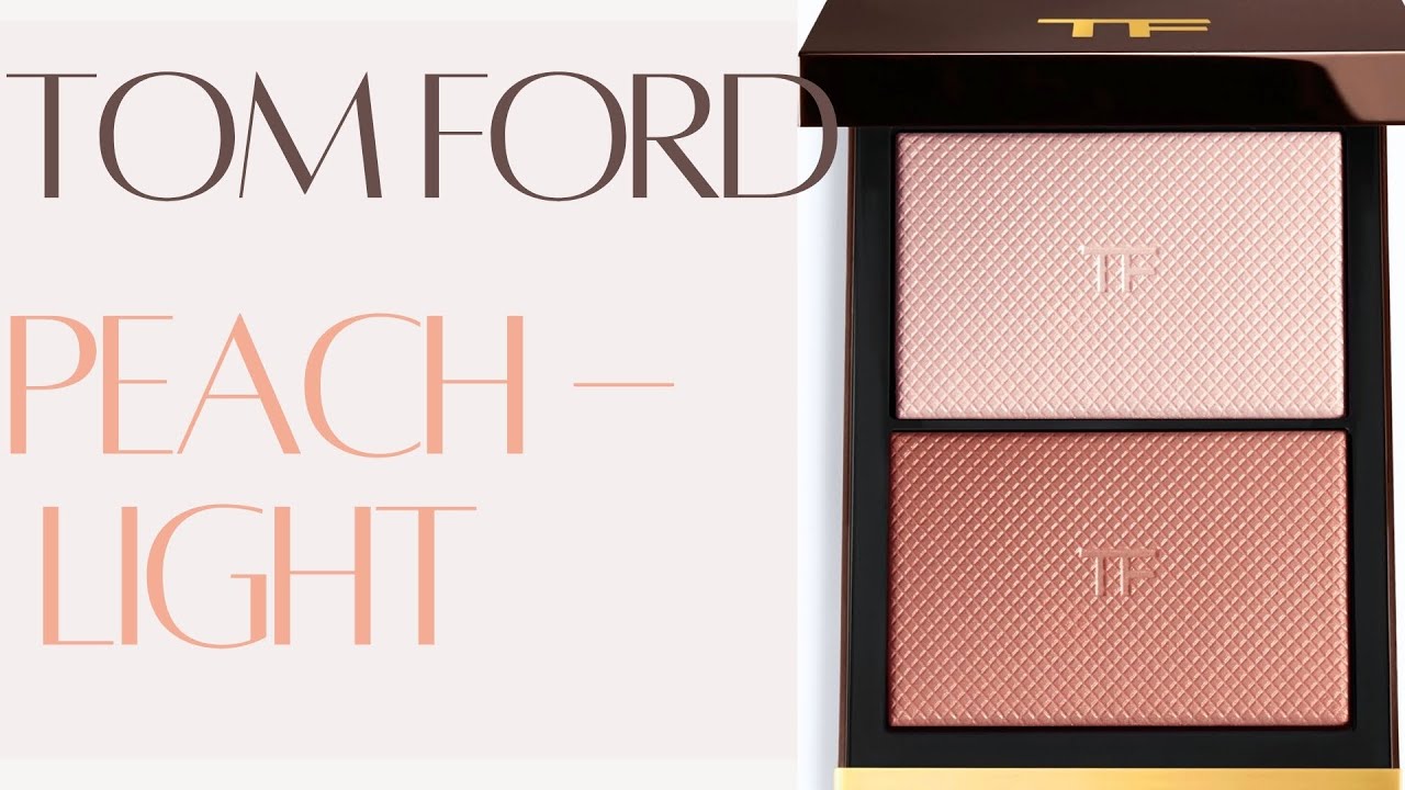 Tom Ford PEACHLIGHT shade / illuminate swatches