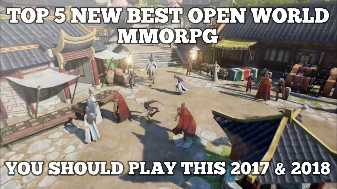 TOP 5 NEW BEST OPEN WORLD MMORPG (YOU SHOULD PLAY THIS 2017 & 2018) ANDROID / IOS