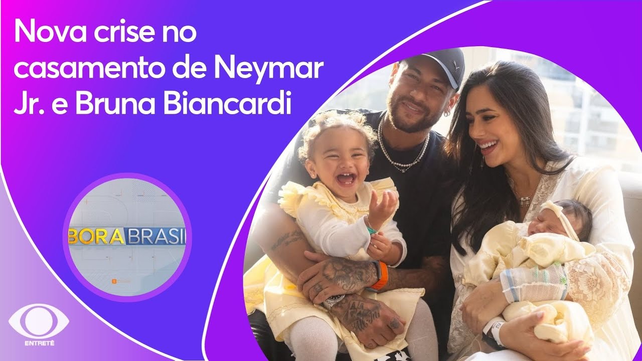 Nova crise no casamento de Neymar Jr. e Bruna Biancardi | Bora Brasil