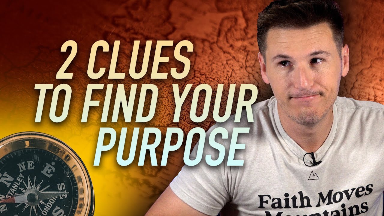 2 CLUES to Find Your Purpose & Know God’s Plan