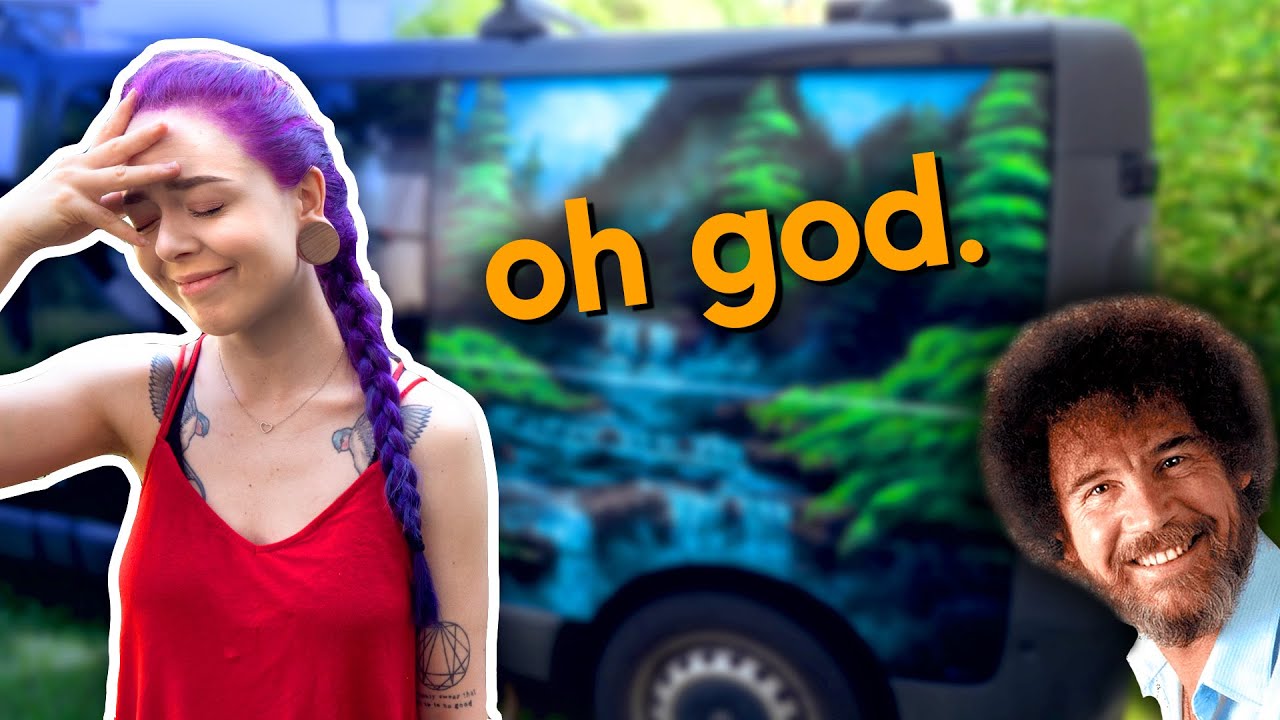 I followed a BOB ROSS tutorial... ON MY VAN