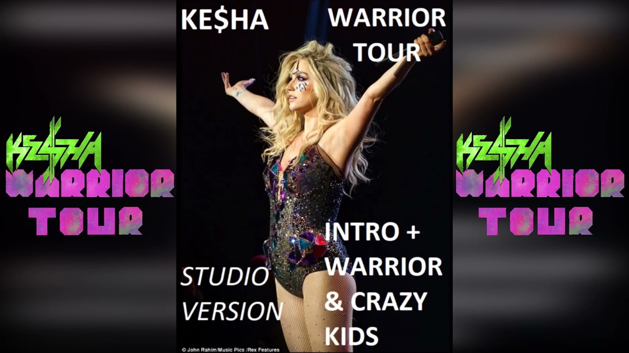 Ke$ha - Intro + Warrior & Crazy Kids [Warrior Tour: Studio Version]