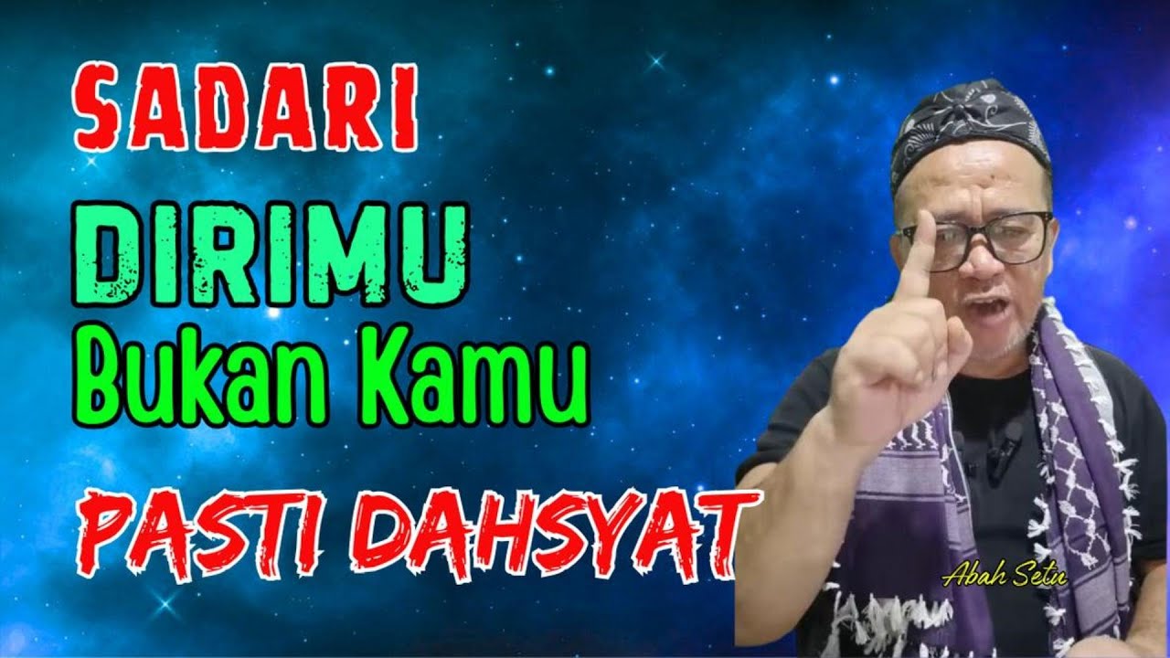 Sadari Sesungguhnya Dirimu Bukan Kamu