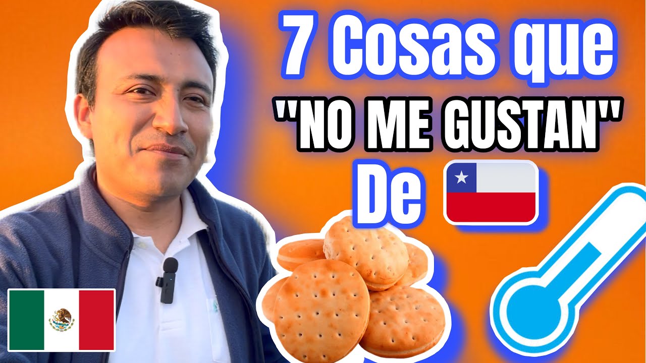 7 cosas que NO ME GUSTAN de CHILE | Mexicano en CHILE