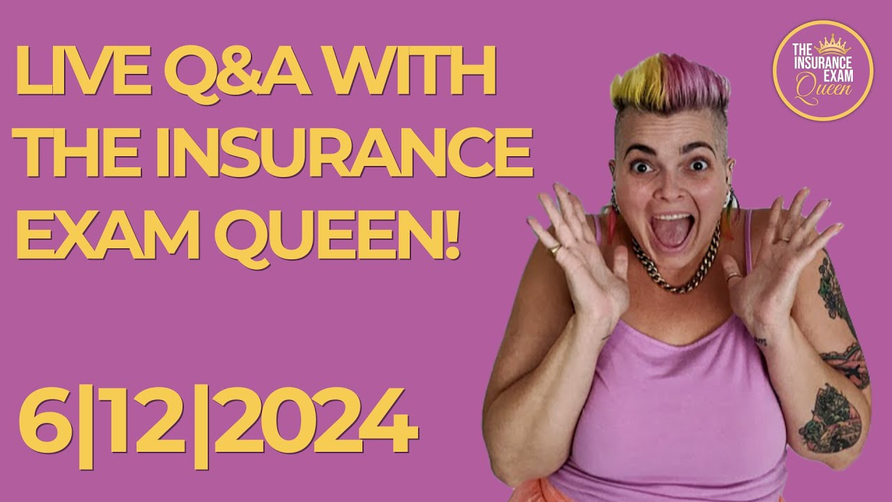 Live Q&A w/ The Insurance Exam Queen! 06/12/2024