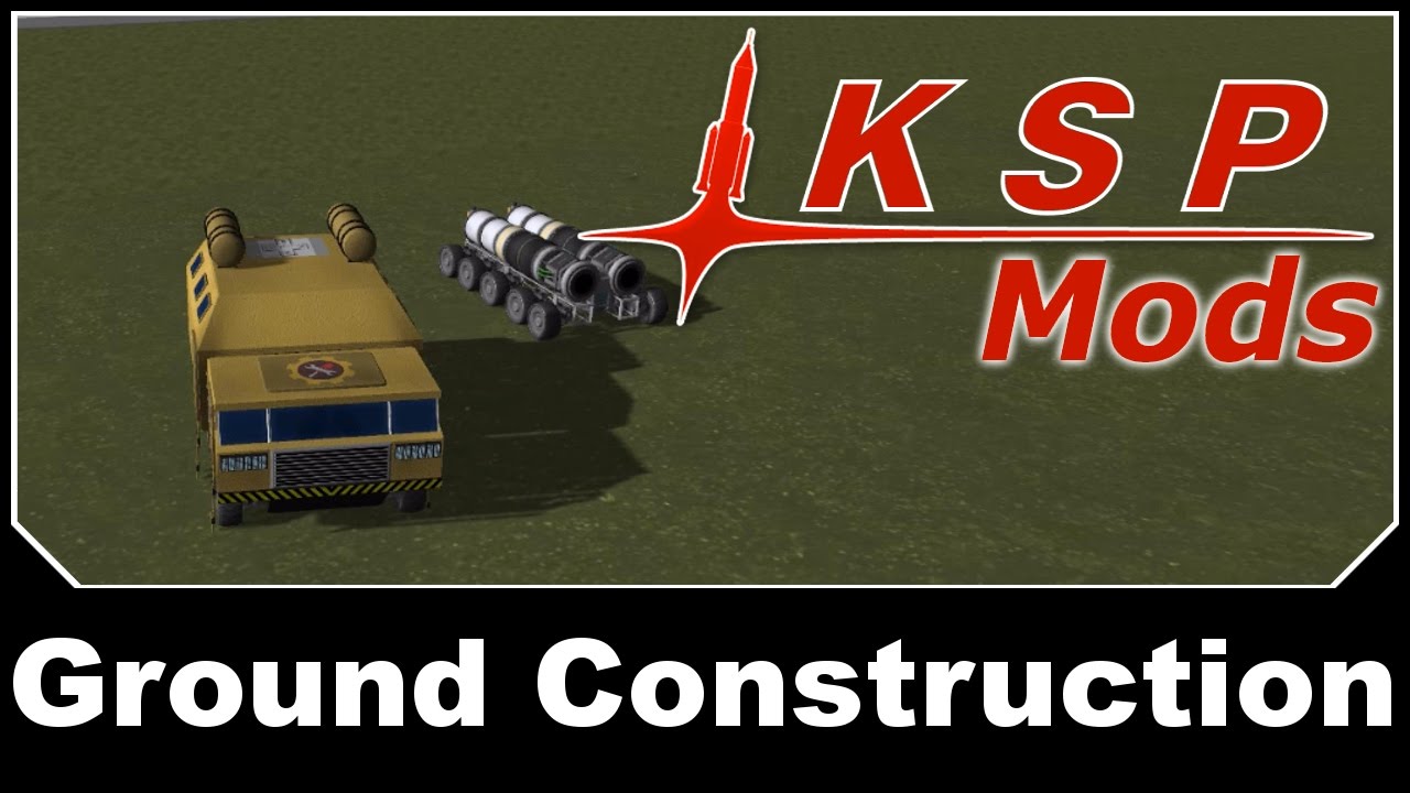 KSP Mods - Ground Construction