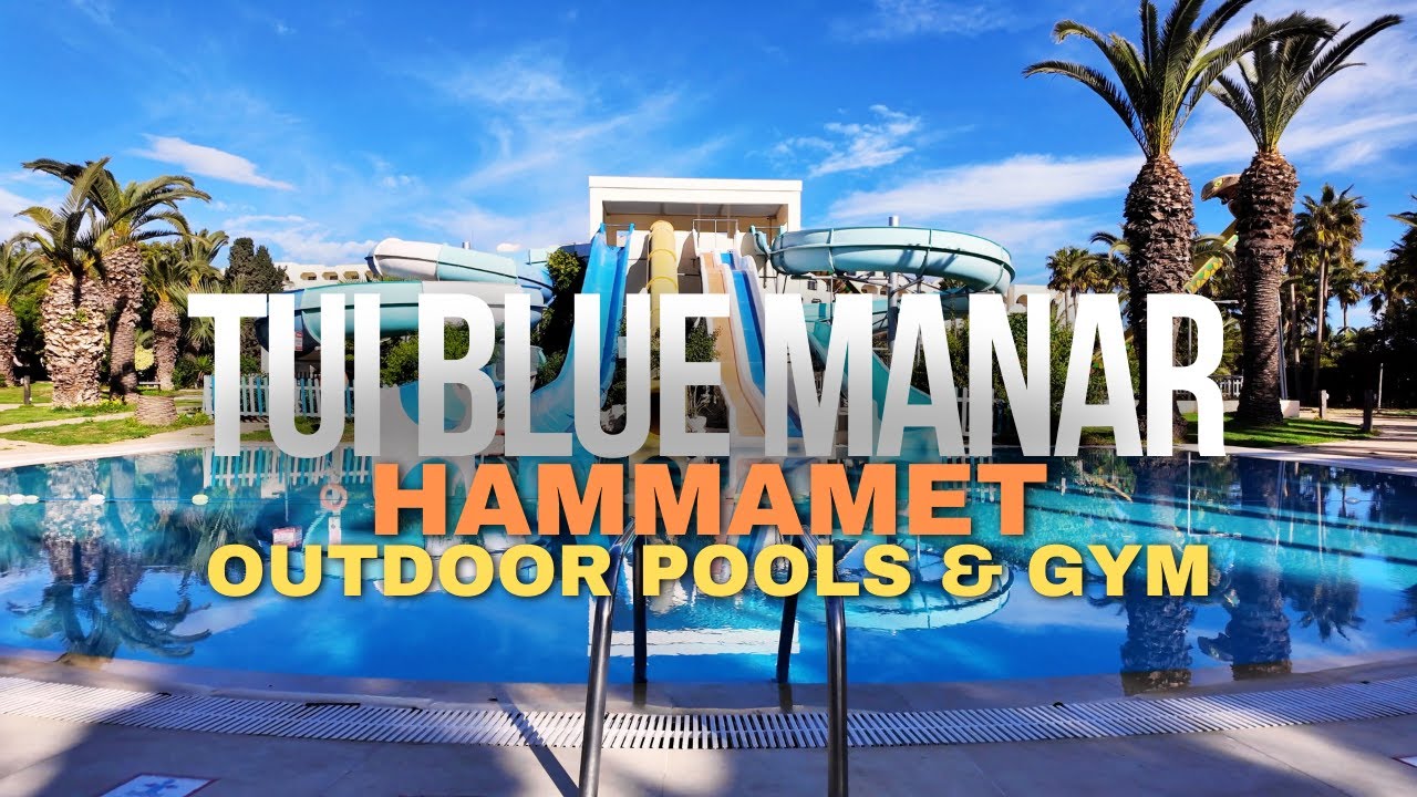 TUI Blue Manar Hammamet – Outdoor Pools & Gym
