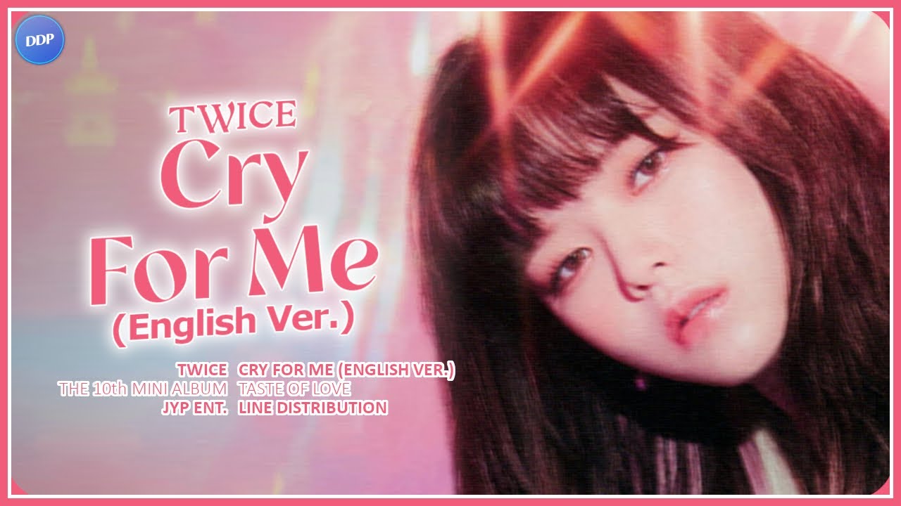 TWICE (트와이스) - Cry For Me (English Ver.) [Line Distribution]