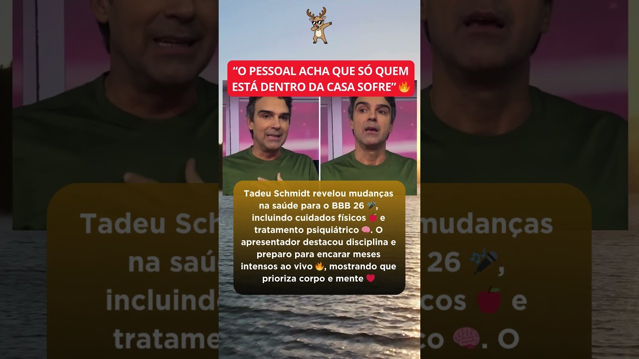 Tadeu Schmidt faz tratamento de saúde e revela apoio psiquiátrico para encarar o BBB 26
