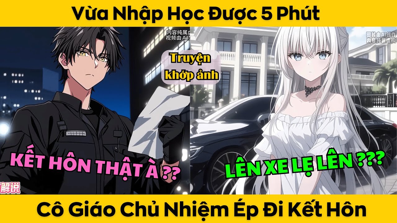 Vừa Nhập Học Được 5 Phút Tôi Bị Cô Giáo Chủ Nhiệm Ép Đi Kết Hôn
