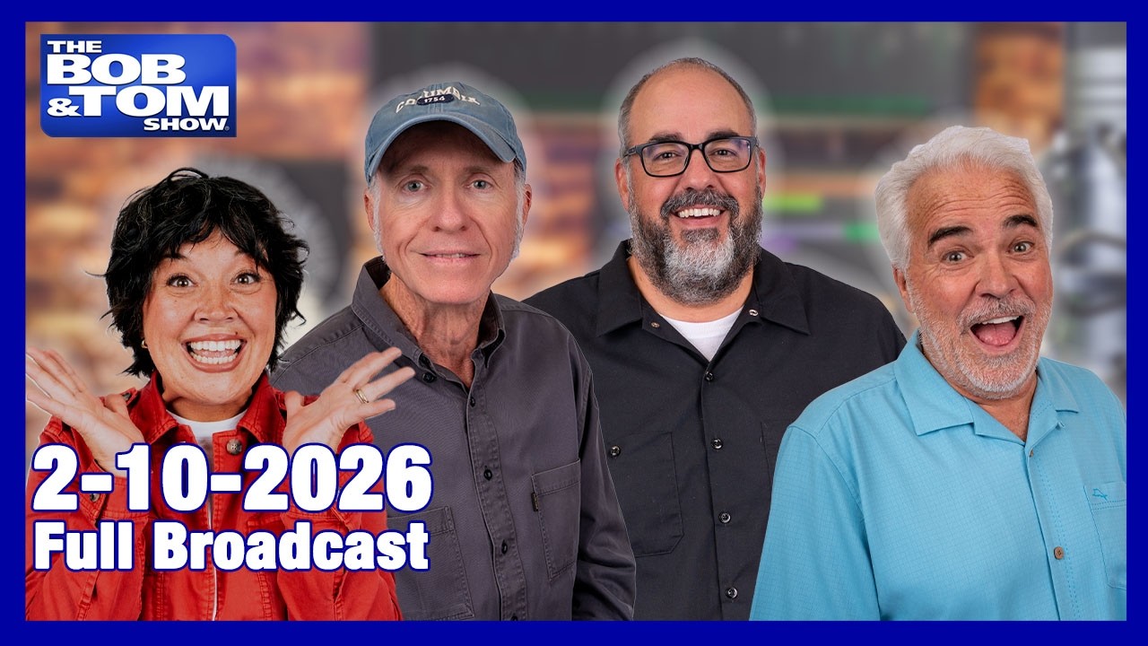 The BOB AND TOM SHOW February 10, 2026