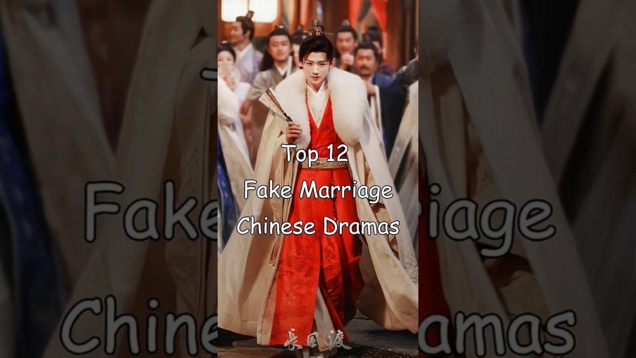 Top 12 Fake Marriage Chinese Dramas #cdrama #dramalist #asiandrama #chinesedrama