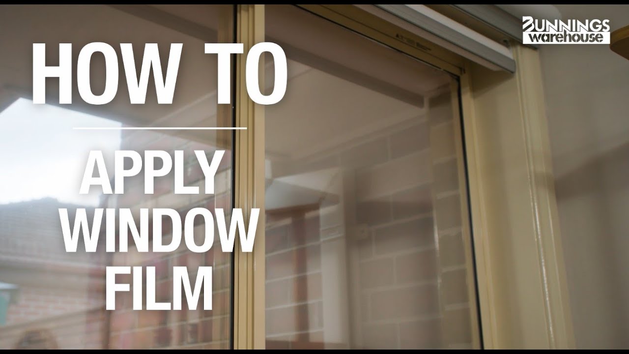 How To Apply Window Film - Bunnings Warehouse