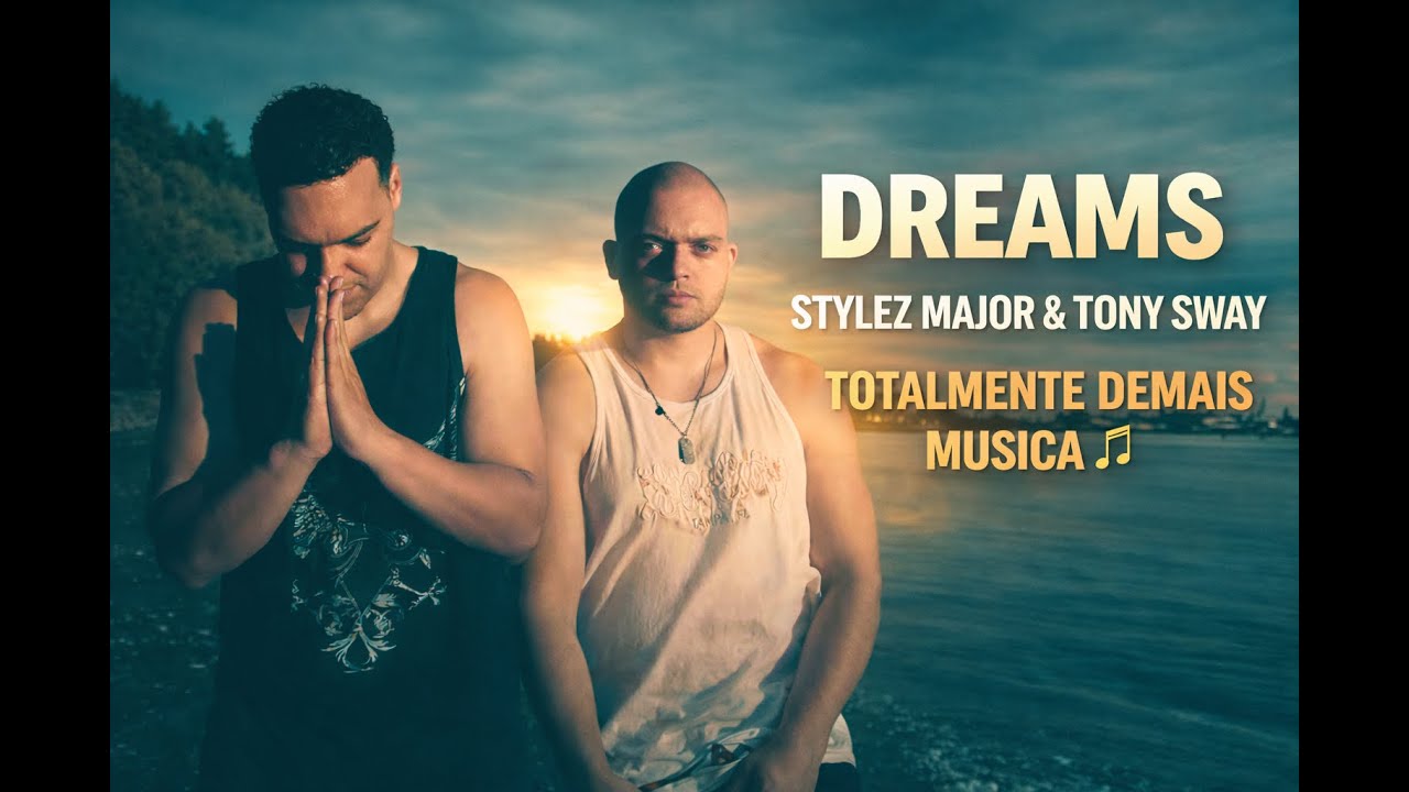 Dreams &ndash; Stylez Major & Tony Sway | Totalmente Demais Musica | (Musica Brasileira 2026) #mpb