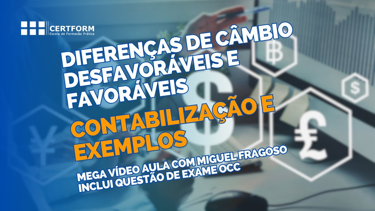 💶 Diferenças de Câmbio Desfavoráveis e Favoráveis: Contabilização e Exemplos