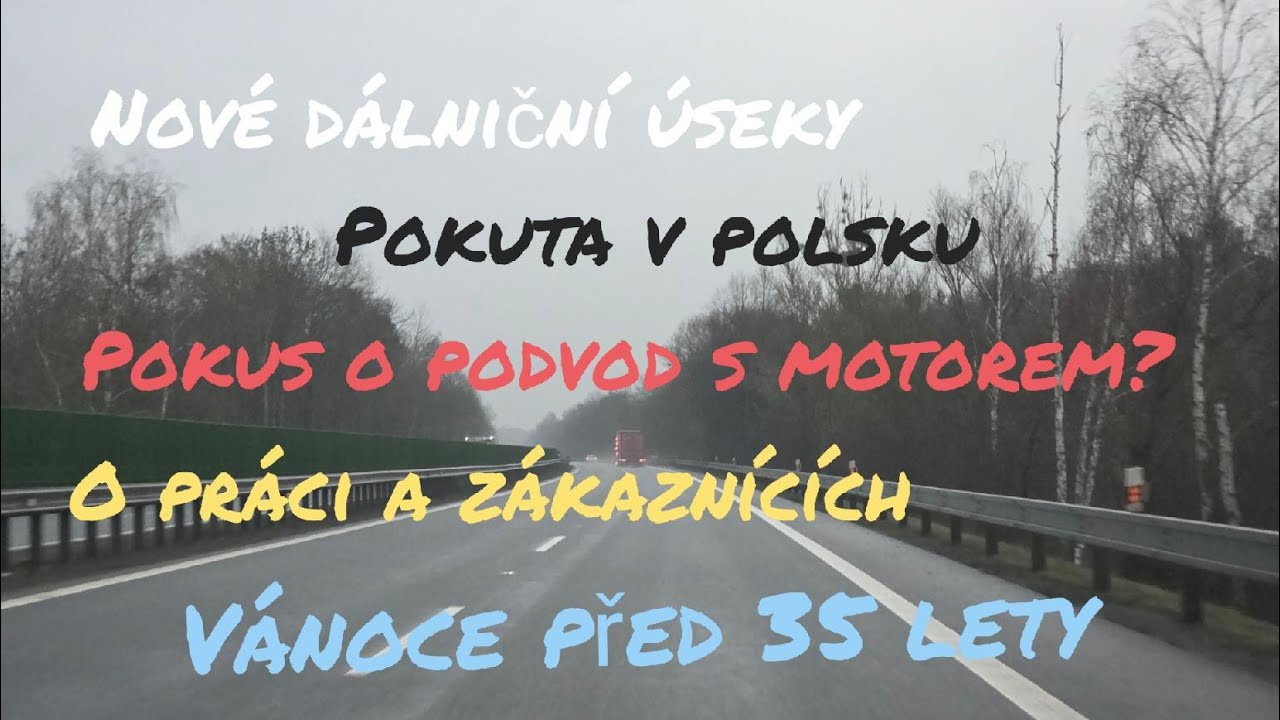 Nové dálniční úseky, pokuta v polsku, špony v oleji motoru, vánoce před 35 lety