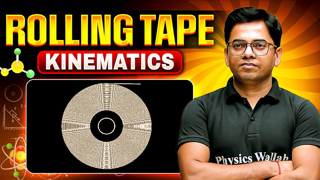 ROLLING TAPE (KINEMATICS): From Basic to Advanced || JEE Advanced 2026 || PhysicsWallah