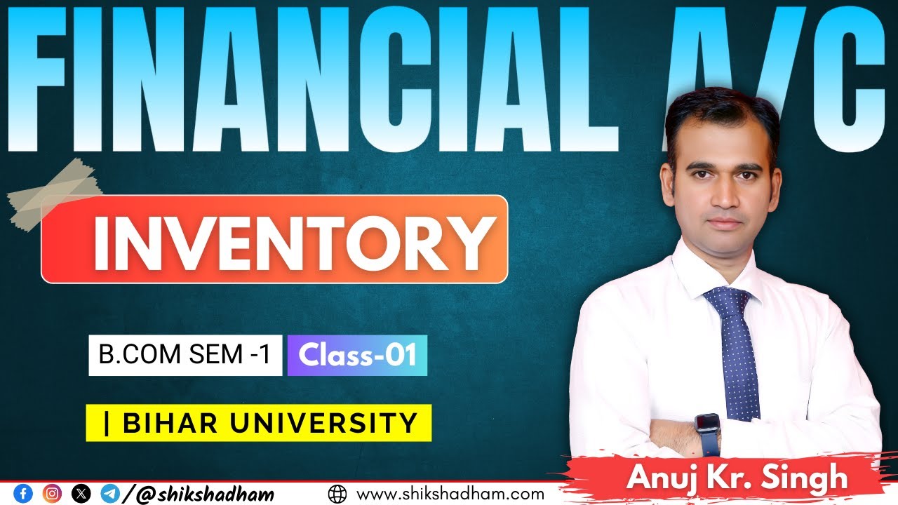 Inventory | 01 class | Financial Account | Bihar University | Bcom | By Anuj Kumar Sir