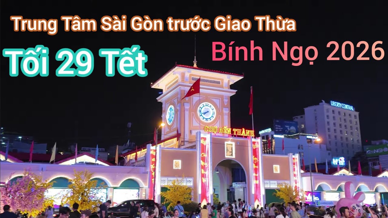 Tối 29 Tết - Trung Tâm Sài Gòn trước Giao Thừa năm Bính Ngọ 2026